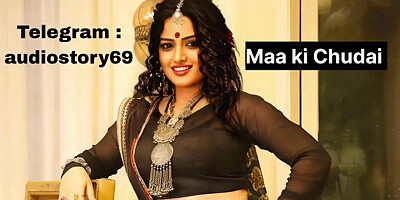 Mummy ki chudai ki Kahani in Hindi For More Story Join Our Telegram : audiostory69 2